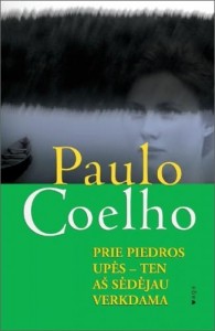 Paulo Coelho: Prie Piedros upės – ten aš sėdėjau verkdama